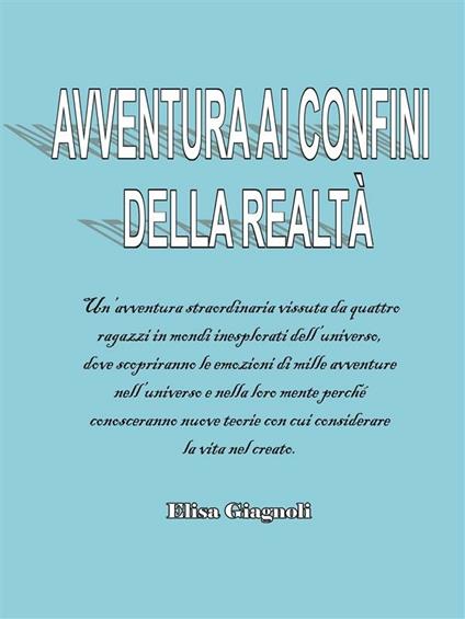 Avventura ai confini della realtà - Elisa Giagnoli - ebook