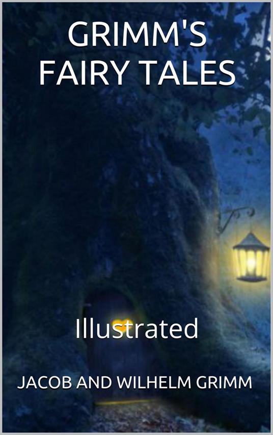 Grimms’ Fairy Tales - Illustrated