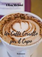 Un caffè corretto per il capo