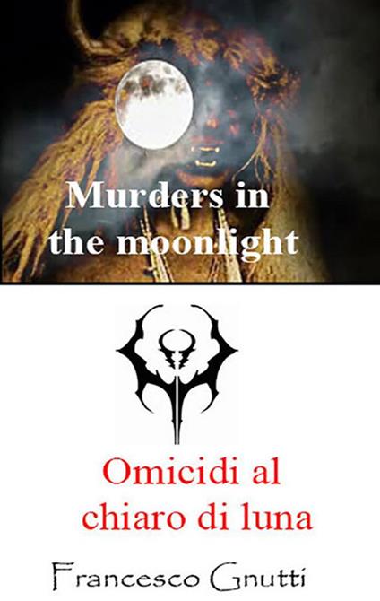 Omicidi al chiaro di luna - Francesco Gnutti - ebook