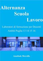 Alternanza scuola lavoro. Laboratori di formazione per docenti ambiti Puglia 13-14-15-16