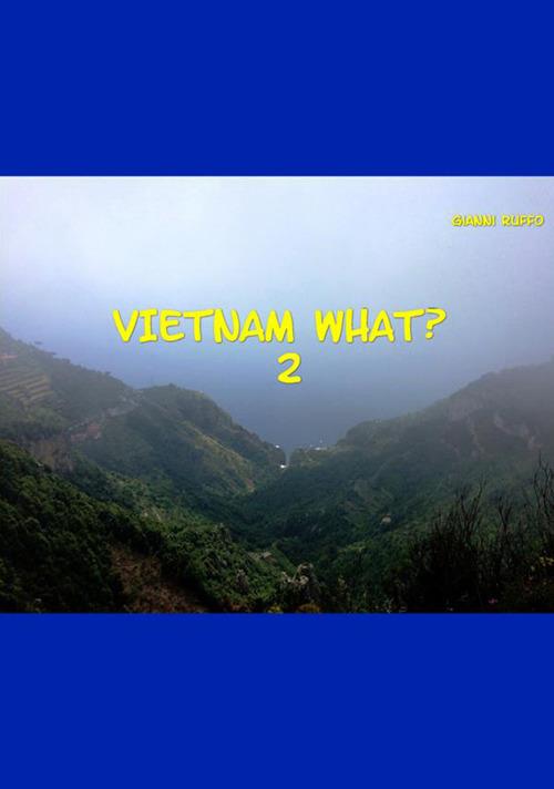 Vietnam what?. Vol. 2 - Gianni Ruffo - copertina