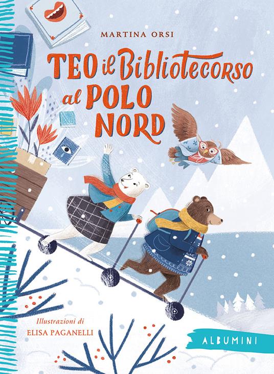 Teo il bibliotecorso al Polo Nord. Ediz. a colori - Martina Orsi - copertina
