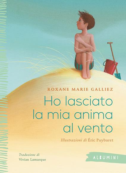 Ho lasciato la mia anima al vento. Ediz. a colori - Roxane Marie Galliez - copertina