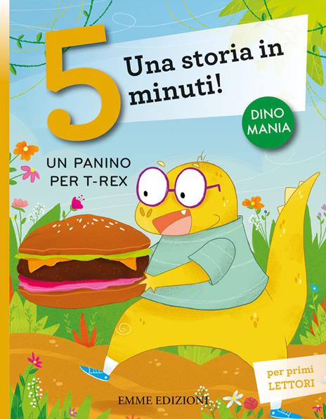 Un panino per T-Rex. Una storia in 5 minuti! Ediz. a colori - Stefano Bordiglioni - copertina