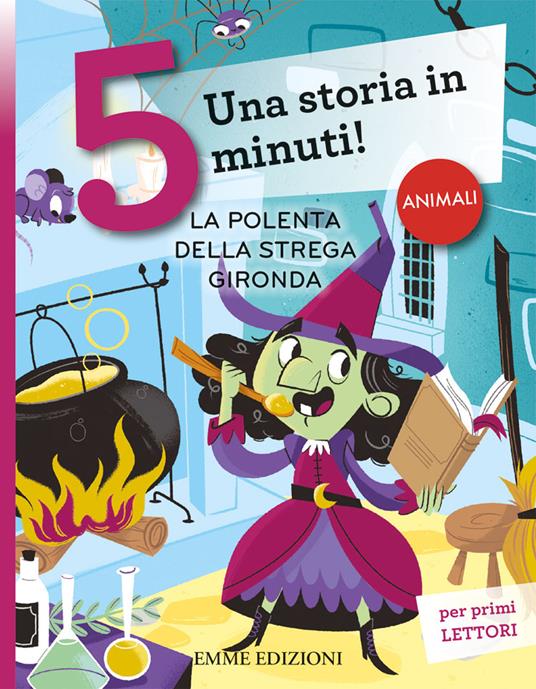 La polenta della strega Gironda. Una storia in 5 minuti! Ediz. a colori - Giuditta Campello - copertina