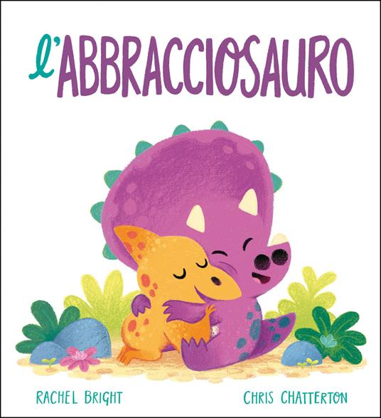 L' Abbracciosauro - Rachel Bright - copertina