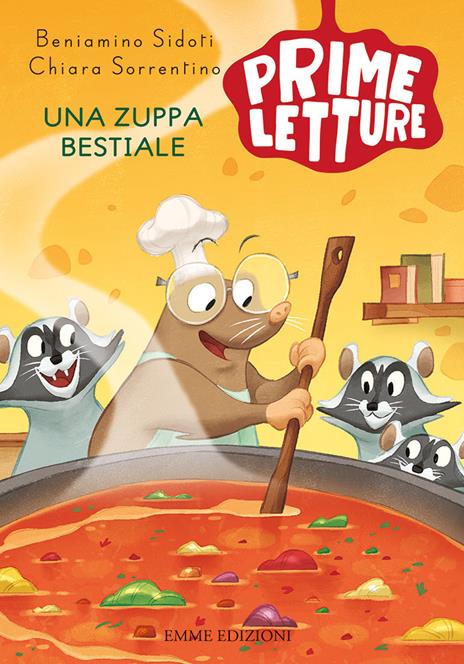 Una zuppa bestiale. Ediz. a colori - Beniamino Sidoti,Chiara Sorrentino - copertina