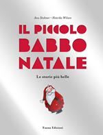 Il piccolo Babbo Natale. Le storie più belle. Ediz. illustrata