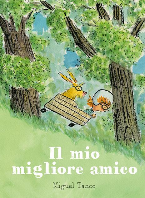 Il mio migliore amico. Ediz. a colori - Miguel Tanco - copertina