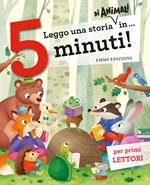 Leggo una storia di animali in… 5 minuti! Stampatello maiuscolo. Ediz. a colori