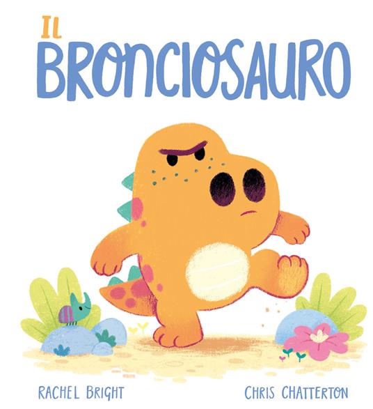 Il Bronciosauro. Ediz. a colori - Rachel Bright - copertina