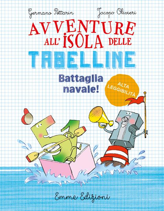 Battaglia navale! Avventura all'isola delle tabelline - Germano Pettarin,Jacopo Olivieri - copertina