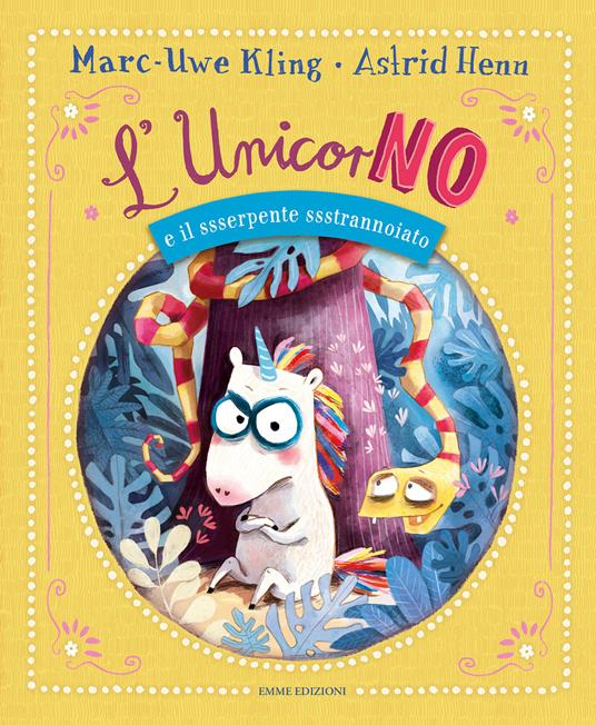 L'unicorNO e il ssserpente ssstrannoiato. Ediz. a colori - Marc-Uwe Kling - copertina