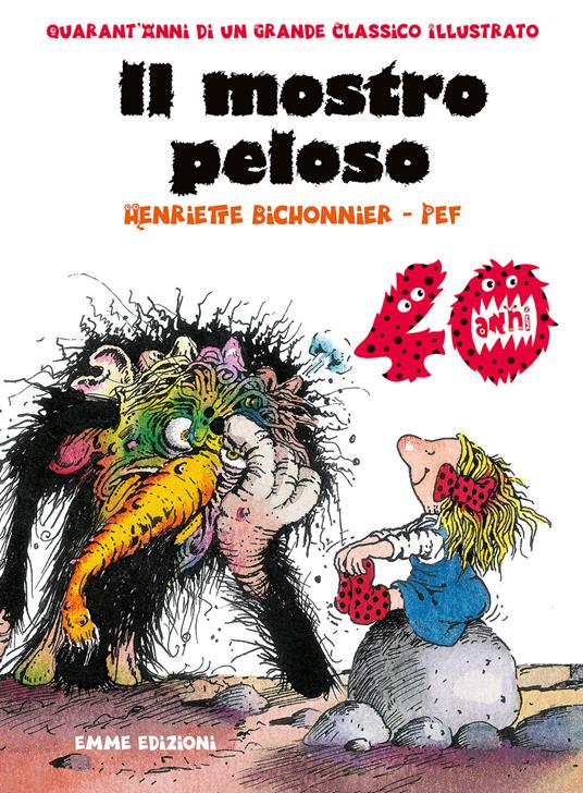 Il mostro peloso. Ediz. speciale 40 anni - Henriette Bichonnier - copertina