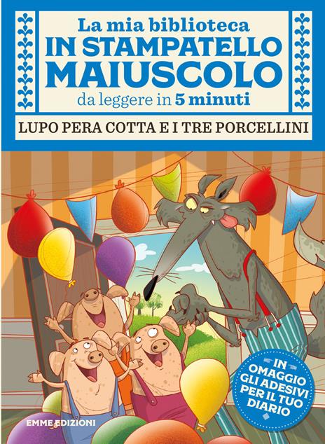 Lupo pera cotta e i tre porcellini. Con adesivi. Stampatello maiuscolo. Ediz. a colori - Giuditta Campello - copertina