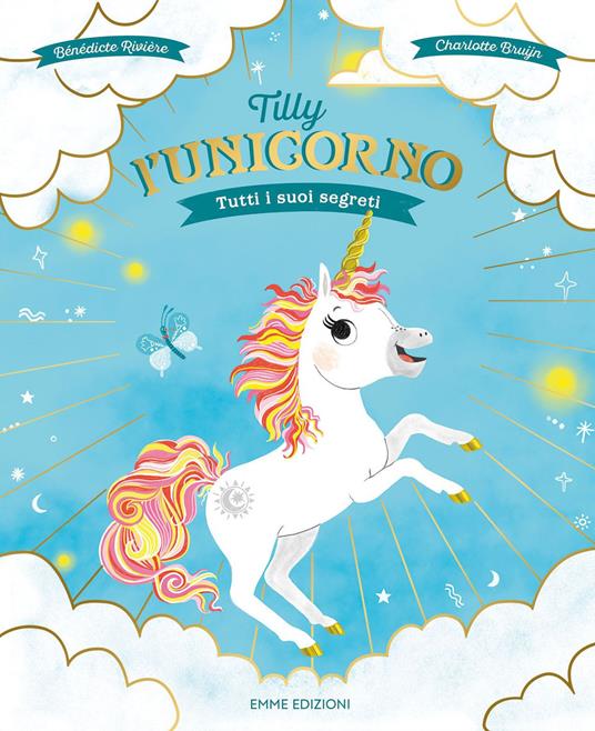 Tilly l'unicorno. Tutti i suoi segreti. Ediz. a colori - Bénédicte Rivière - copertina