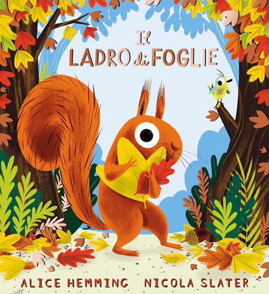 Il ladro di foglie. Ediz. a colori - Alice Hemming - copertina