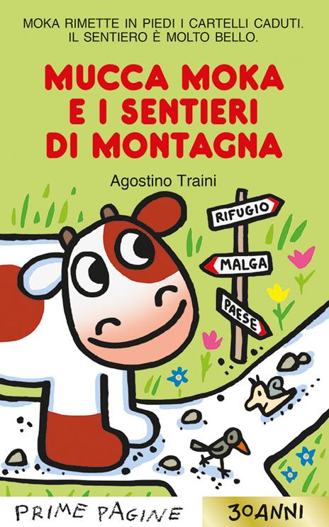 Mucca Moka e i sentieri di montagna. Stampatello maiuscolo. Ediz. a colori - Agostino Traini - copertina