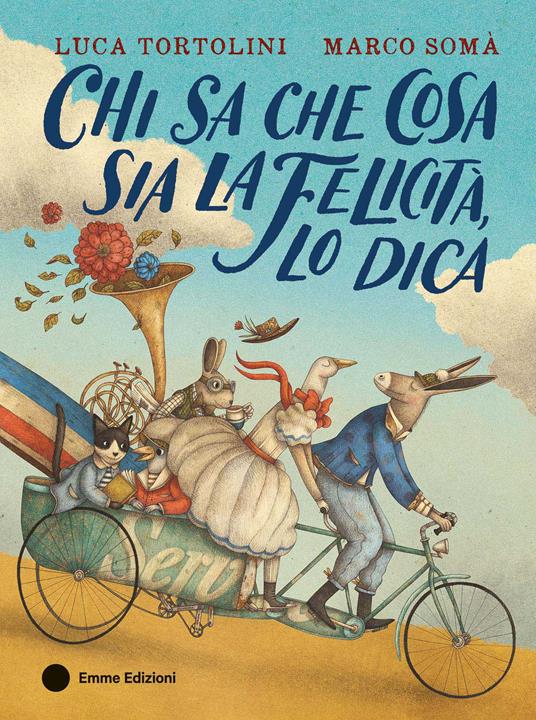 Chi sa che cosa sia la felicità, lo dica. Ediz. a colori - Luca Tortolini - copertina