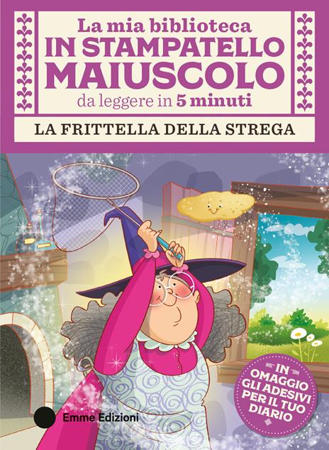 La frittella della strega. Stampatello maiuscolo. Ediz. a colori - Giuditta Campello - copertina