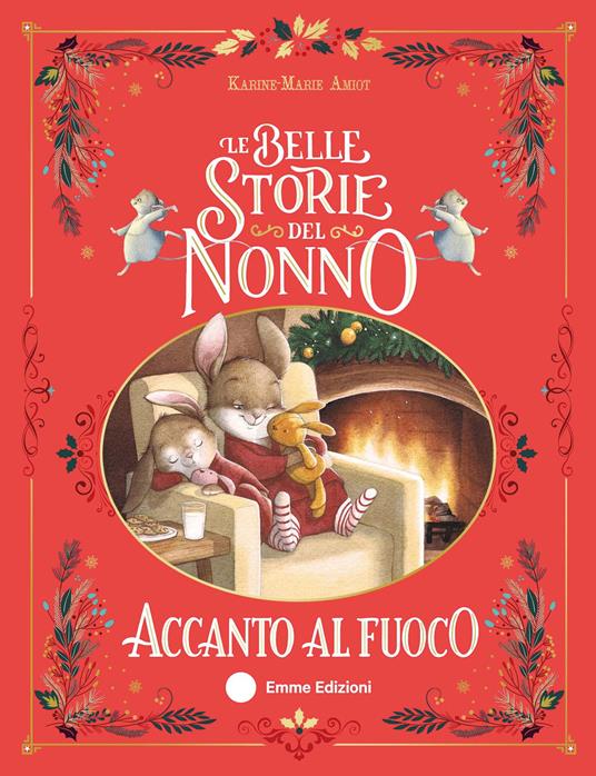 Le belle storie del nonno accanto al fuoco. Ediz. a colori - Karine-Marie Amiot - copertina