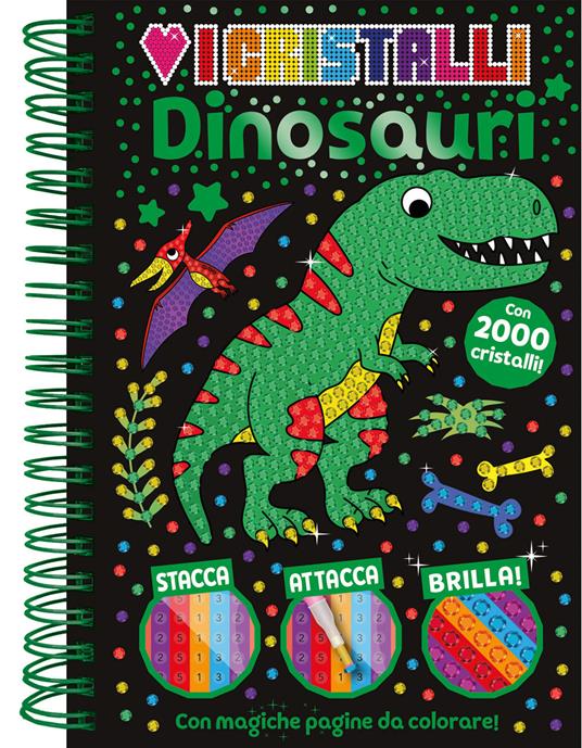 Dinosauri. Amo i cristalli. Ediz. a colori. Ediz. a spirale. Con 2000 cristalli adesivi - copertina