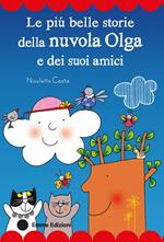 Le più belle storie della nuvola Olga e dei suoi amici. Stampatello maiuscolo. Ediz. a colori