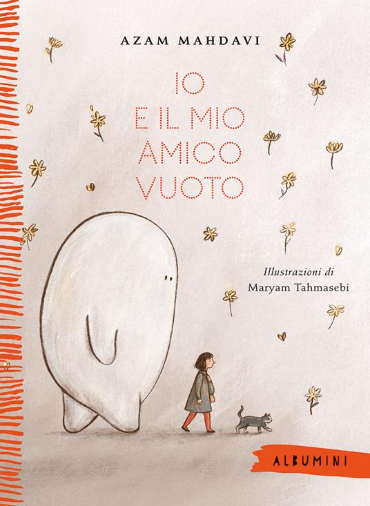 Io e il mio amico Vuoto. Ediz. a colori - Azam Mahdavi - copertina