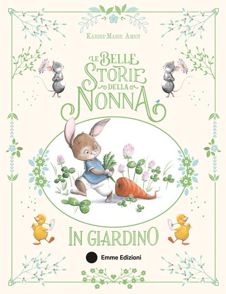 Le belle storie della nonna in giardino. Ediz. a colori - Karine-Marie Amiot - copertina