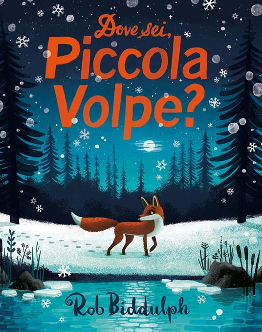 Dove sei, Piccola Volpe? Ediz. a colori - Rob Biddulph - copertina