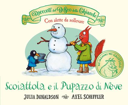 I racconti del Bosco delle Ghiande. Scoiattola e il Pupazzo di Neve. Con alette da sollevare. Ediz. a colori - Julia Donaldson - copertina