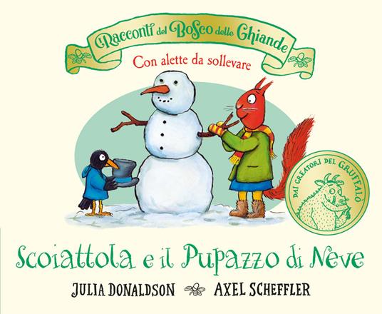 I racconti del Bosco delle Ghiande. Scoiattola e il Pupazzo di Neve. Con alette da sollevare. Ediz. a colori - Julia Donaldson - copertina