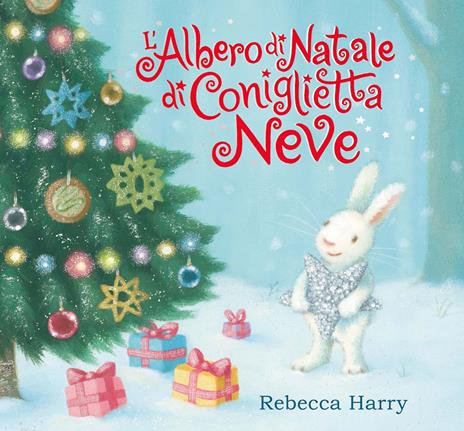 L'albero di Natale di Coniglietta Neve. Ediz. a colori - Miranda Baker - copertina