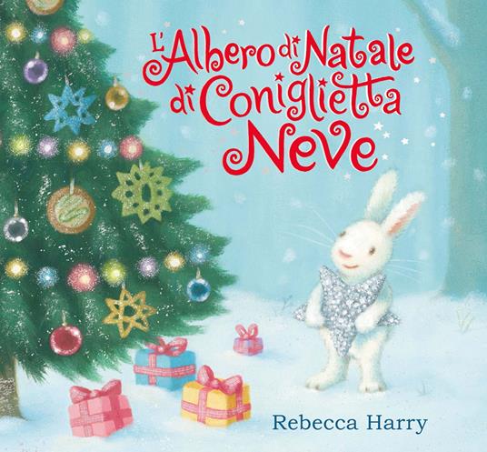 L'albero di Natale di Coniglietta Neve. Ediz. a colori - Miranda Baker - copertina