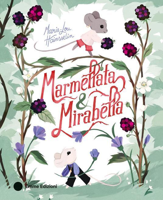 Marmellata & Mirabella. Ediz. a colori - copertina