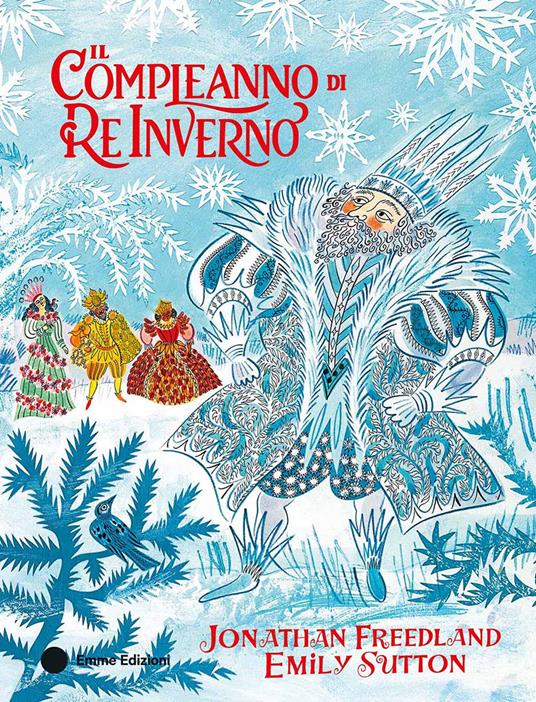Il compleanno di Re Inverno. Ediz. a colori - Freedland Jonathan - copertina
