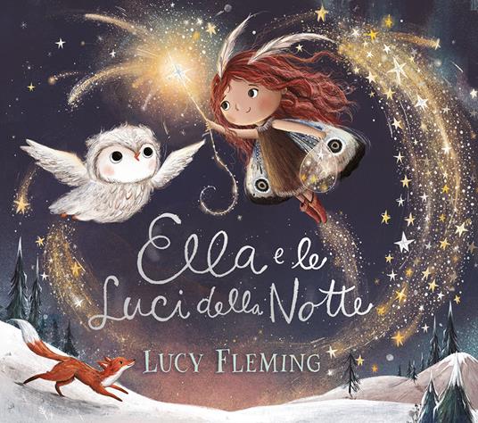 Ella e le luci della notte. Ediz. a colori - Lucy Fleming - copertina