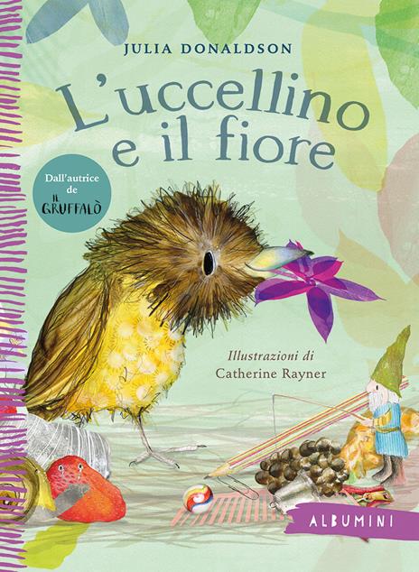 L'uccellino e il fiore. Ediz. a colori - Julia Donaldson - copertina