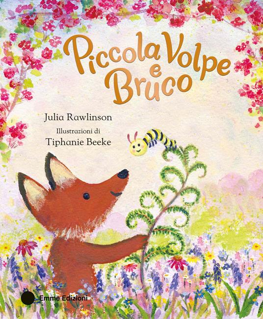 Piccola Volpe e Bruco. Ediz. a colori - Julia Rawlinson - copertina