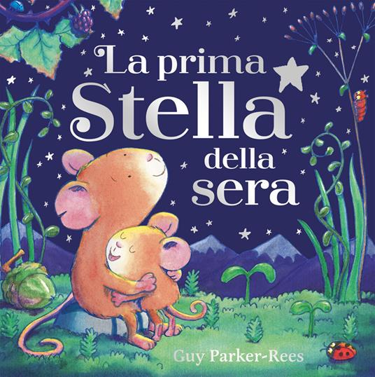 La prima stella della sera. Ediz. a colori - Guy Parker-Rees - copertina
