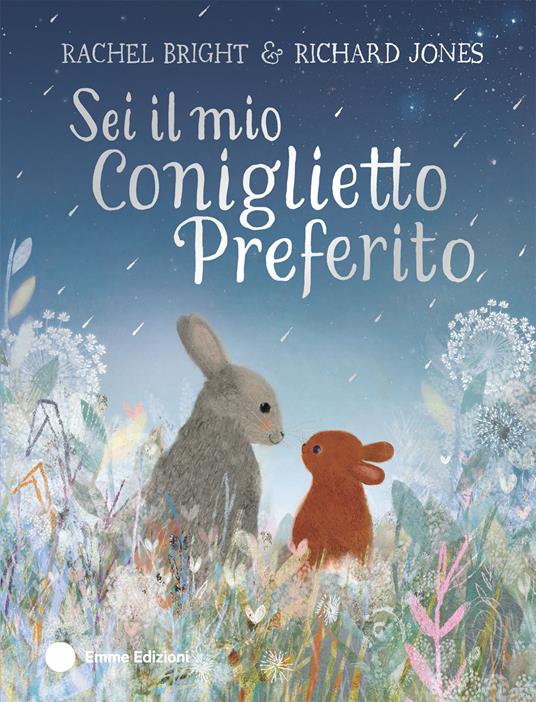 Sei il mio Coniglietto preferito. Ediz. a colori - Rachel Bright - copertina