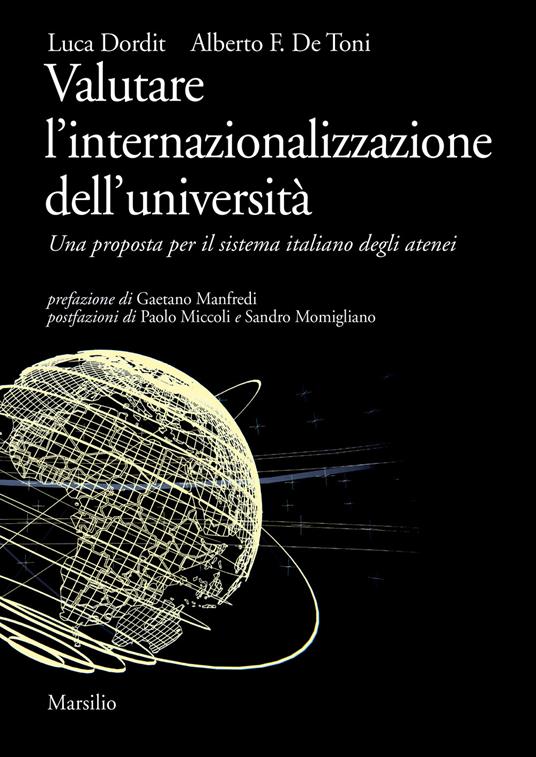 Valutare l'internazionalizzazione dell'università. Una proposta per il sistema italiano degli atenei - Luca Dordit,Alberto Felice De Toni - copertina