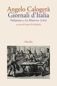 Libro Giornali d'Italia. Prefazione a «La Minerva» (1762) Angelo Calogera