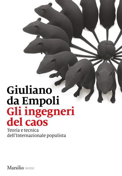 Gli ingegneri del caos. Teoria e tecnica dell'Internazionale populista - Giuliano Da Empoli - copertina