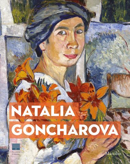 Natalia Goncharova. Una donna e le Avanguardie. Tra Gauguin, Matisse e Picasso. Catalogo della mostra (Firenze, 27 settembre 2019-19 gennaio 2020). Ediz. a colori - copertina