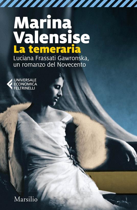 La temeraria. Luciana Frassati Gawronska, un romanzo del Novecento - Marina Valensise - ebook