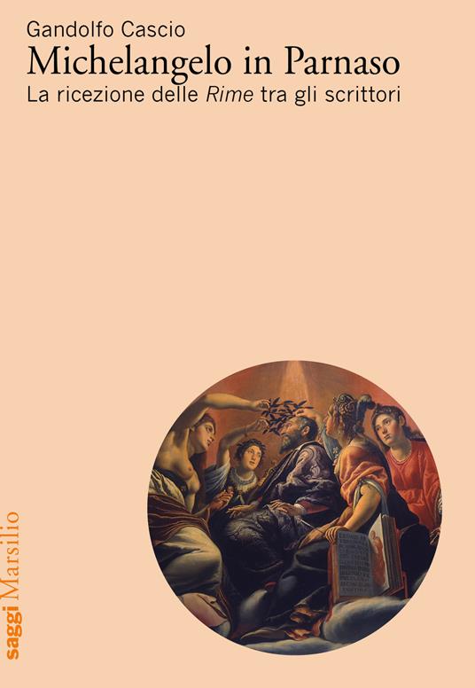 Michelangelo in Parnaso. La ricezione delle Rime tra gli scrittori - Gandolfo Cascio - copertina