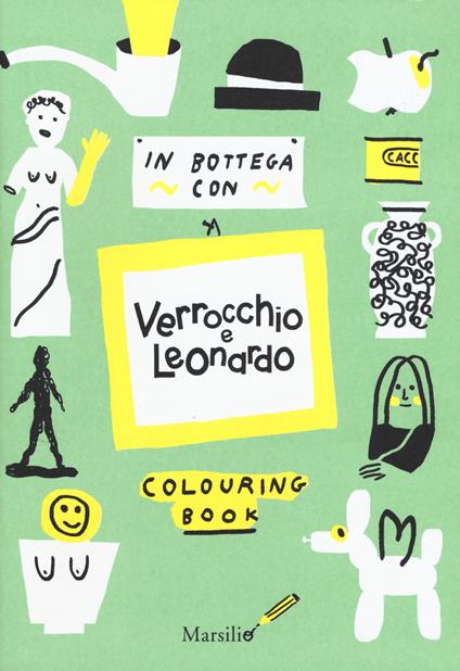 In bottega con Verrocchio e Leonardo. Colouring book - Paola Momenté - copertina