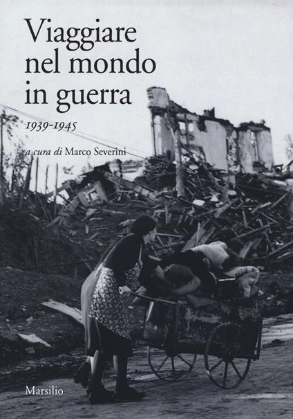 Viaggiare nel mondo in guerra (1939-1945) - copertina